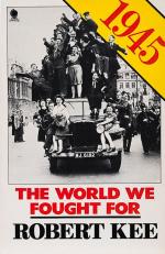 Kee, The world we fought for (1945). Robert Kee.